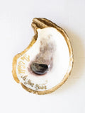 GRIT AND GRACE - OYSTER JEWERLY DISH -THE WORLD IS YOUR OYSTER